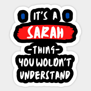 it's a SARAH thing you wouldn't understand FUNNY LOVE SAYING Sticker